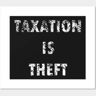 Taxation is theft Posters and Art